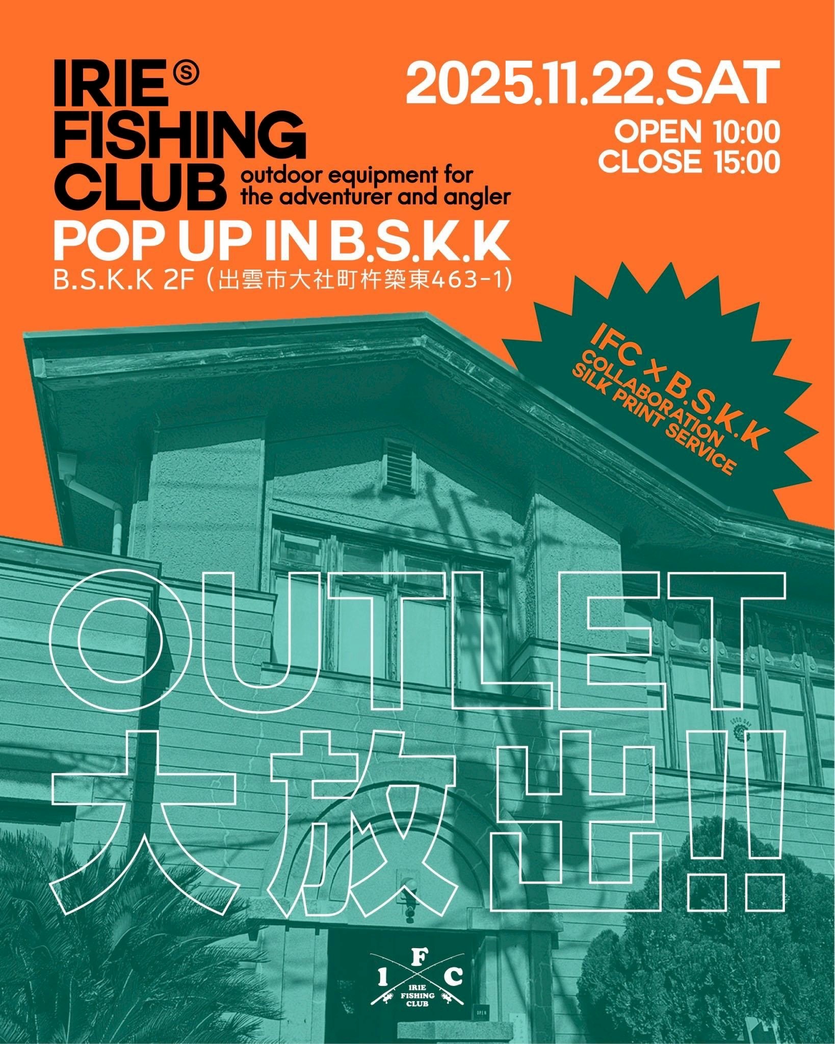 【EVENT】IRIE FISHING CLUB POP UP in B.S.K.K