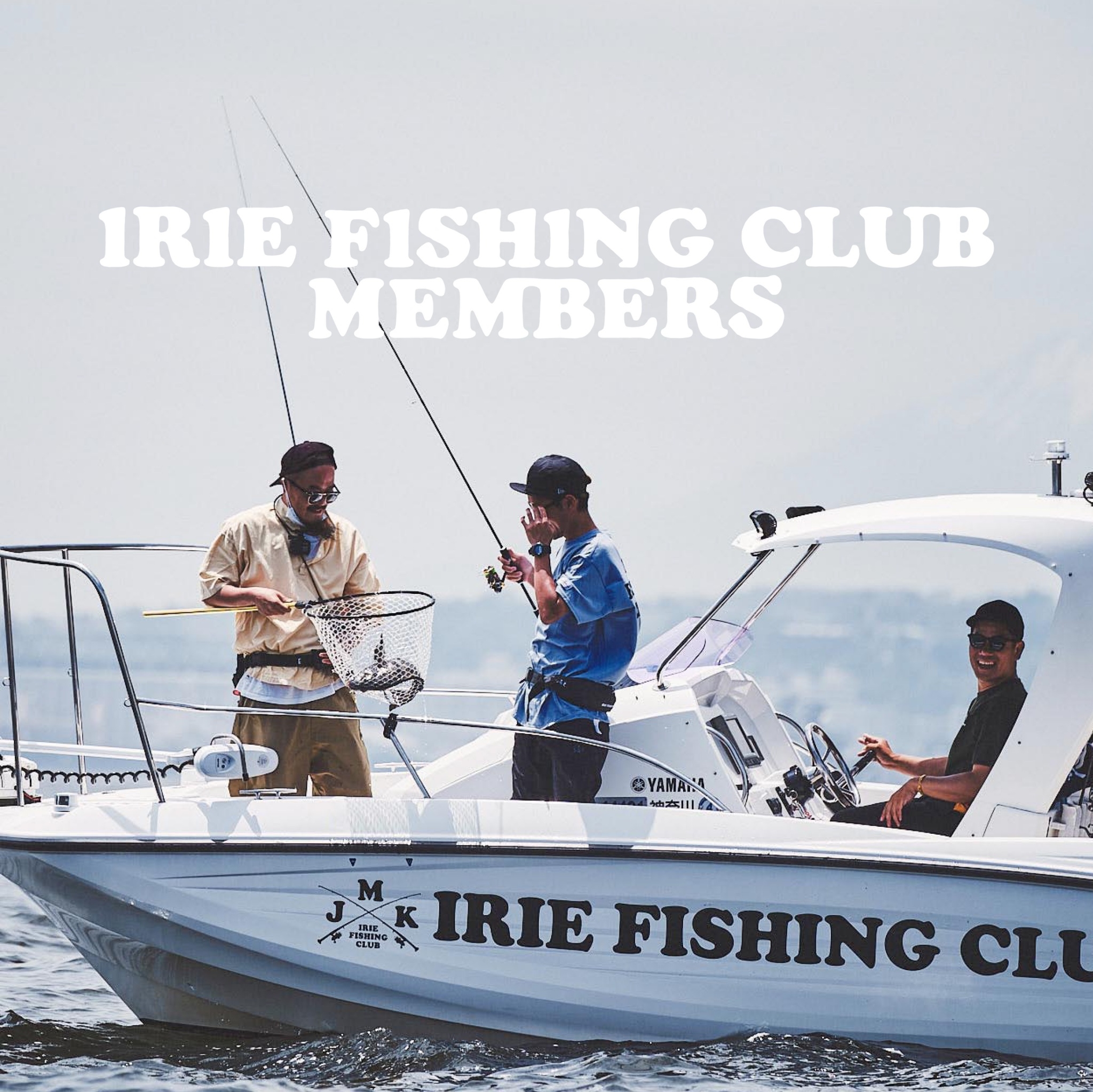 IRIE FISHING CLUB MEMBERS 2022 募集のお知らせ | IRIE FISHING CLUB